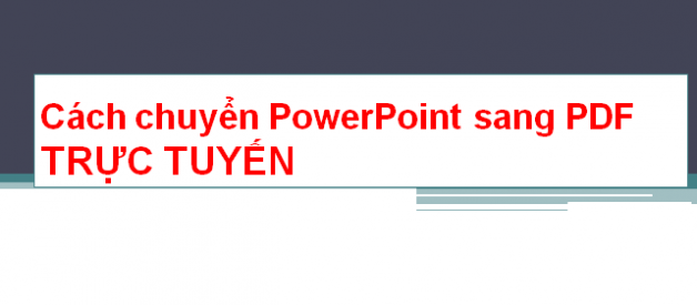 Cách chuyển đổi PowerPoint sang PDF trực tuyến 1
