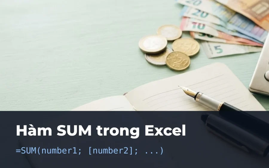 Hàm SUM trong Excel: Cú Pháp, Ví Dụ & Lỗi Thường Gặp