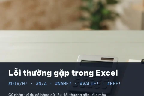 Lỗi phổ biến thường gặp trong Excel và cách sửa nhanh